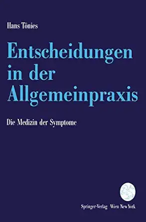 entscheidungen in der allgemeinpraxis die medizin der symptome 1st edition hans ta nies 3211824901,