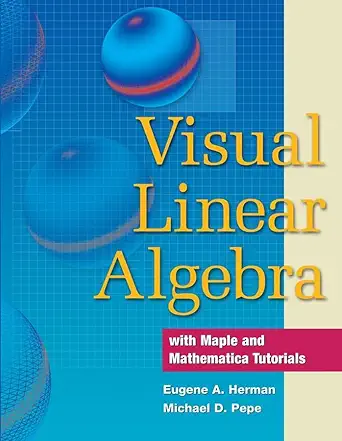 visual linear algebra 1st edition eugene a herman ,michael d pepe 0471682993, 978-0471682998