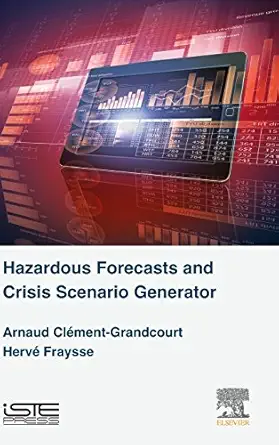 hazardous forecasts and crisis scenario generator 1st edition arnaud cla c ment grandcourt ,herva c fraysse