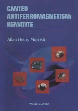 canted antiferromagnetism hematite 1st edition allan h morrish 9810220073, 978-9810220075