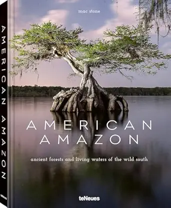 american amazon ancient forests and living waters of the wild southeastern us 1st edition mac stone
