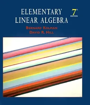 elementary linear algebra 1st edition bernard kolman ,david r hill 013085199x, 978-0130851994