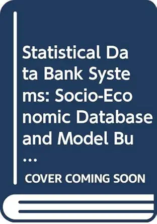 statistical data bank systems socio economic database and model building in japan 1st edition s shishido ,k