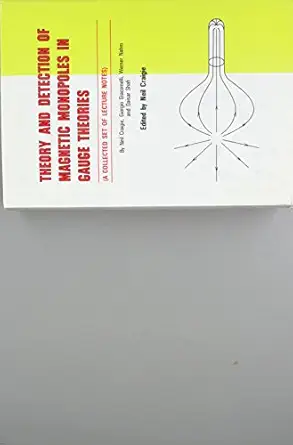theory and detection of magnetic monopoles in gauge theories 1st edition giorgio giacomelli ,werner nahm