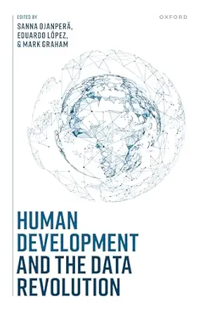 human development and the data revolution 1st edition sanna ojanpera ,eduardo la pez ,mark graham 0198879148,