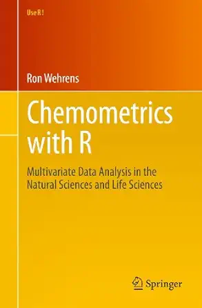 chemometrics with r multivariate data analysis in the natural sciences and life sciences 1st edition ron