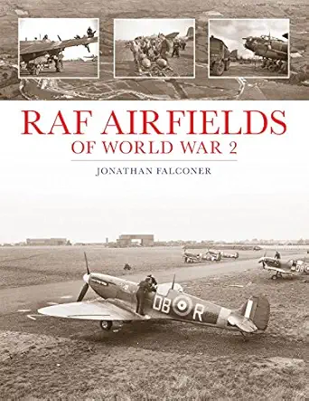 raf airfields of world war 2 1st edition jonathan falconer 1857803493, 978-1857803495