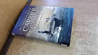 second world war carrier campaigns 1st edition david wragg 1844150526, 978-1844150526