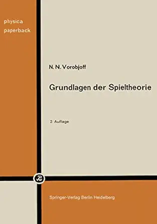 grundlagen der spieltheorie und ihre praktische bedeutung 1st edition n n vorob\\\\\\\'ev ,n m ka 1/4ssel