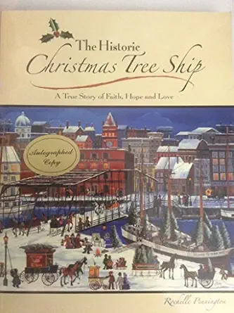 the historic christmas tree ship a true story of faith hope and love 1st edition rochelle pennington