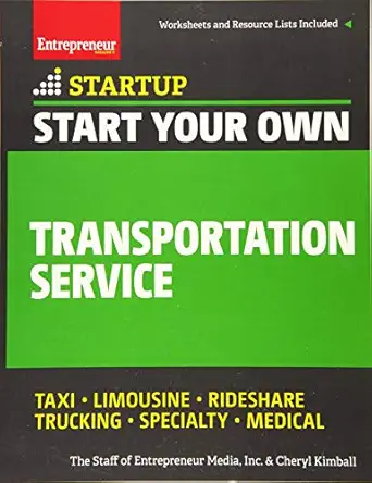 start your own transportation service your step by step guide to success 1st edition the staff of