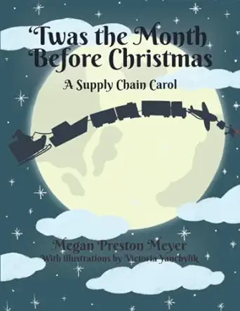 twas the month before christmas a supply chain carol 1st edition megan preston meyer ,victoria yanchylik