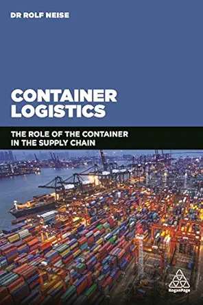 container logistics the role of the container in the supply chain 1st edition dr rolf neise 0749481242,