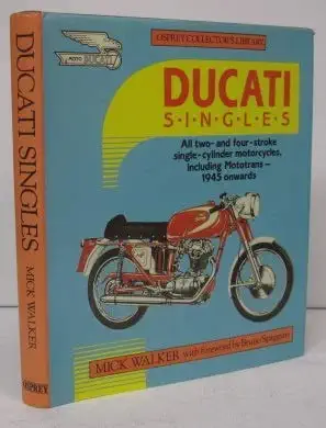 ducati singles all two and four stroke single cylinder motorcycles including mototrans 1945 onwards hardcover