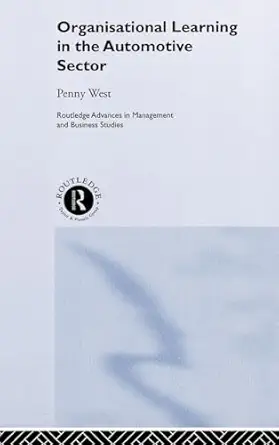 organisational learning in the automotive sector 1st edition dr penny west ,penny west 0415219868,