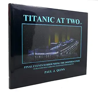 titanic at two a m 1st edition paul j quinn 0965520935, 978-0965520935