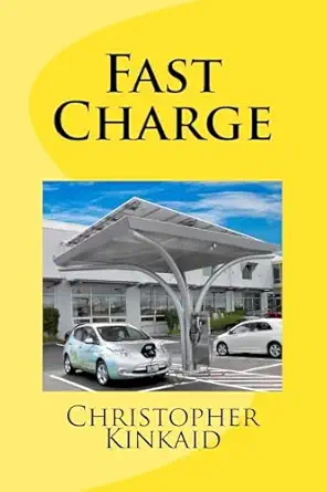 fast charge how quick charge infrastructure will unleash the electric car and obsolete the gasoline engine