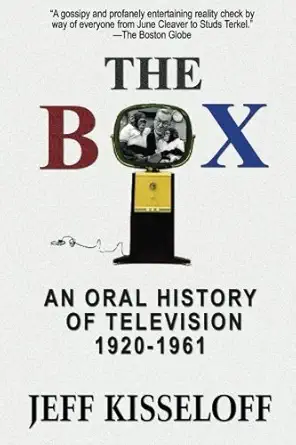 the box an oral history of television 1920 1961 1st edition jeff kisseloff 1491054050, 978-1491054055