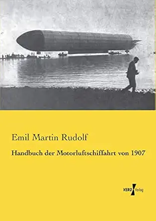 handbuch der motorluftschiffahrt von 1907 1st edition emil martin rudolf 3956108027, 978-3956108020