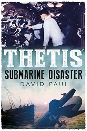 thetis submarine disaster 1st edition david paul 1781552711, 978-1781552711