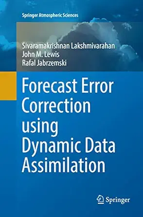 forecast error correction using dynamic data assimilation 1st edition sivaramakrishnan lakshmivarahan ,john m