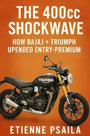 the 400cc shockwave how bajaj + triumph upended entry premium 1st edition etienne psaila 1923593552,