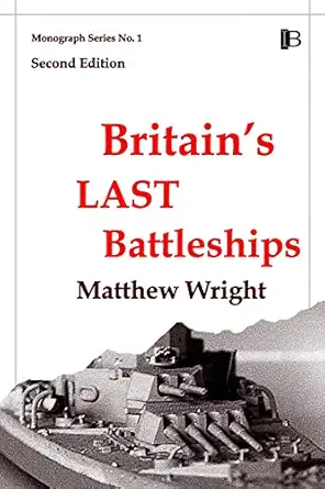 britains last battleships 1st edition matthew wright 0908318286, 978-0908318285