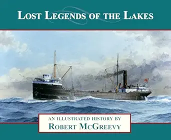 lost legends of the lakes an illustrated history 1st edition robert mcgreevy 1933272481, 978-1933272481