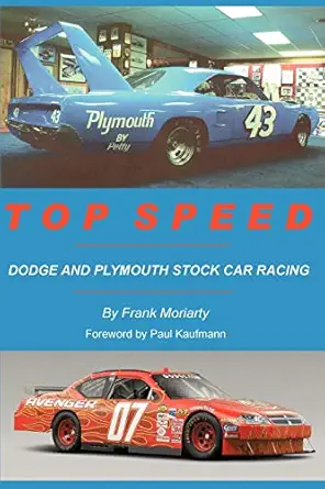 top speed dodge and plymouth stock car racing 1st edition frank moriarty 0595456170, 978-0595456178
