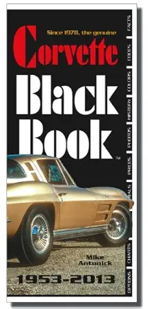 the corvette black book 1953 2013 1st edition mike antonick 0933534574, 978-0933534575