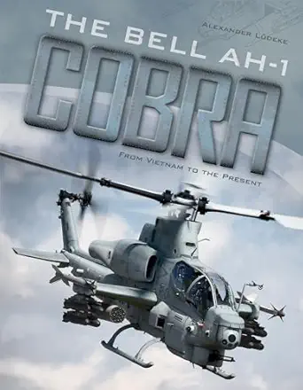 the bell ah 1 cobra from vietnam to the present 1st edition alexander la 1/4deke 0764354515, 978-0764354519