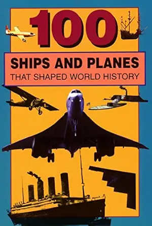 100 ships and planes that shaped world history 1st edition william caper 0912517387, 978-0912517384