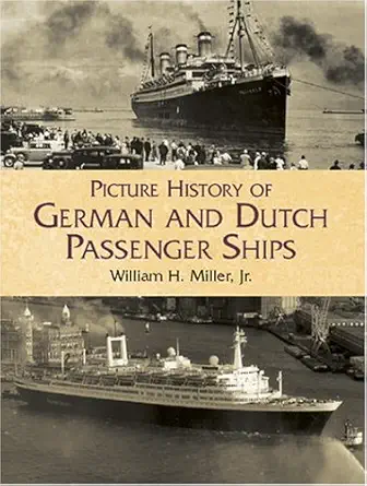 picture history of german and dutch passenger ships 1st edition william h miller jr 0486420639, 978-0486420639