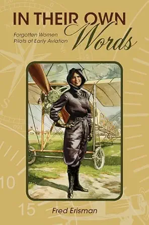 in their own words forgotten women pilots of early aviation 1st edition fred erisman 1557539782,