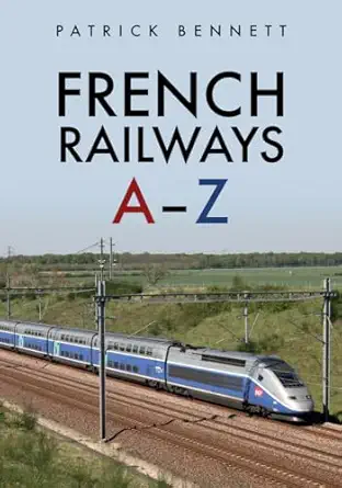 french railways a z 1st edition patrick bennett 1445690977, 978-1445690971