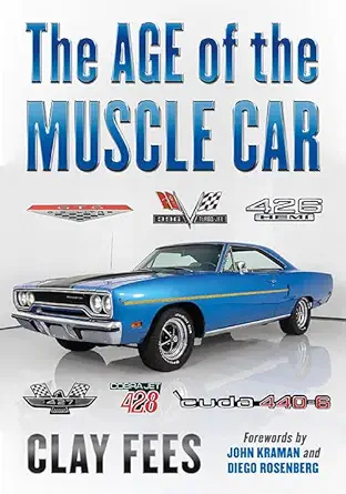 the age of the muscle car 1st edition clay fees 1476678146, 978-1476678146