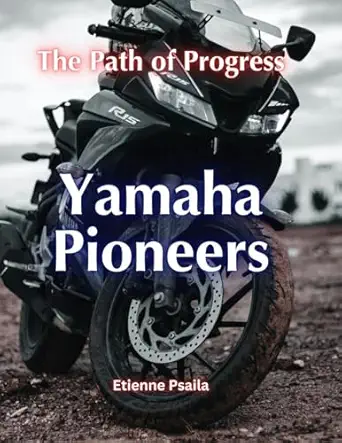 yamaha pioneers the path of progress 1st edition etienne psaila 192335566x, 978-1923355668
