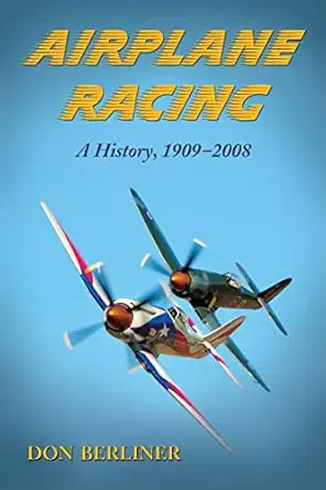 airplane racing a history 1909 2008 1st edition don berliner 0786443006, 978-0786443000