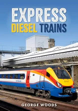express diesel trains 1st edition george woods 1398115649, 978-1398115644