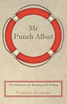 mr punch afloat the humours of boating and sailing 1st edition various authors 1444604732, 978-1444604733