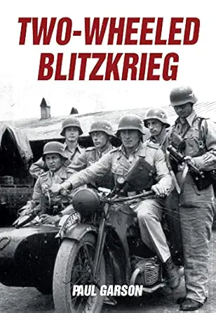 two wheeled blitzkrieg 1st edition paul garson 1445672367, 978-1445672366