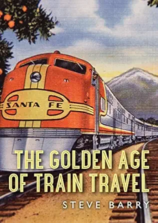 the golden age of train travel 1st edition steve barry 0747813248, 978-0747813248