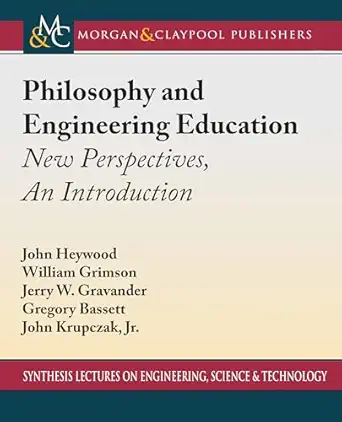 philosophy and engineering education new perspectives an introduction 1st edition john heywood ,william