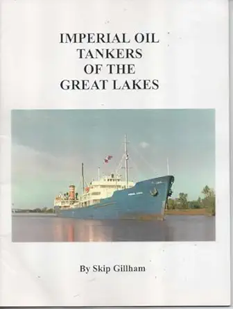 imperial oil tankers of the great lakes 1st edition skip gillham 0968434126, 978-0968434123