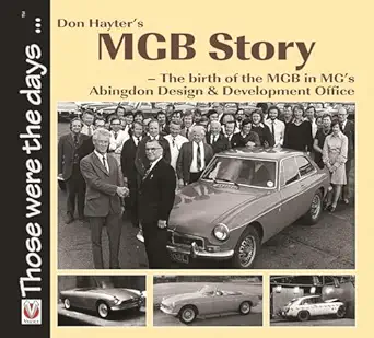 don haytera s mgb story the birth of the mgb in mga s abingdon design and development office 1st edition don