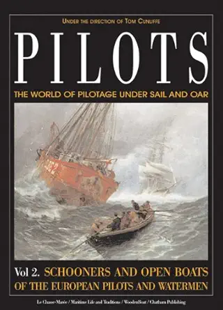 pilots the world of pilotage under sail and oar schooners and open boats of the european pilots and watermen