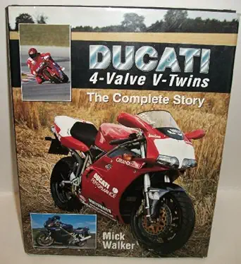 ducati four valve v twins the complete story 1st edition mick walker 1861262442, 978-1861262448
