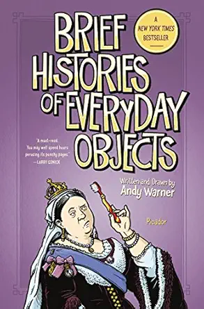 brief histories of everyday objects 1st edition andy warner 1250078652, 978-1250078650