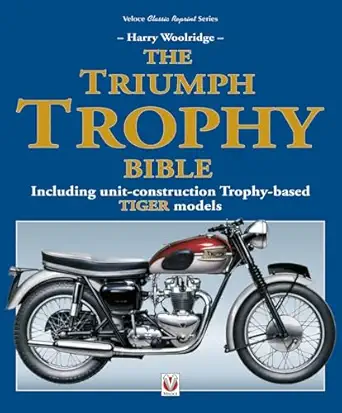 the triumph trophy bible including unit construction trophy based tiger models 1st edition harry woolridge