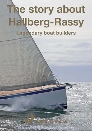 the story about hallberg rassy legendary boat builders 1st edition bengt ja rnstedt ,curt gelin ,magnus rassy